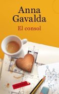 el consol-anna gavalda-9788499301181 el consol-anna gavalda-9788499301181