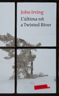 l ultima nit a twisted river-john irving-9788499302881 l ultima nit a twisted river-john irving-9788499302881