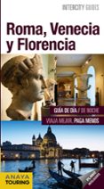roma, venecia y florencia 2017 (intercity guides) 2ª ed.-9788499359281 roma, venecia y florencia 2017 (intercity guides) 2ª ed.-9788499359281