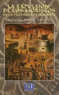 la expulsion de los moriscos en la provincia de alicante (ebook)-9788499481081 la expulsion de los moriscos en la provincia de alicante (ebook)-9788499481081