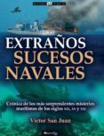 extraños sucesos navales-victor san juan-9788499677781 extraños sucesos navales-victor san juan-9788499677781