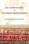 la carniceria y mi vida profesional (ebook)-9788499839981 la carniceria y mi vida profesional (ebook)-9788499839981
