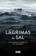 lagrimas de sal: la historia del medico de lampedusa-pietro bartolo-lidia tilotta-9788499927381 lagrimas de sal: la historia del medico de lampedusa-pietro bartolo-lidia tilotta-9788499927381