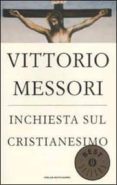 inchiesta sul cristianesimo. quarantasette voci sul mistero della fede-vittorio messori-9788804520481 inchiesta sul cristianesimo. quarantasette voci sul mistero della fede-vittorio messori-9788804520481