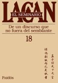 seminario 18. de un discurso que no fuera del semblante-jacques lacan-9789501239881 seminario 18. de un discurso que no fuera del semblante-jacques lacan-9789501239881