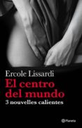 el centro del mundo (ebook)-ercole lissardi-9789504931881 el centro del mundo (ebook)-ercole lissardi-9789504931881