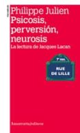 psicosis, perversion, neurosis-philippe julien-9789505182381 psicosis, perversion, neurosis-philippe julien-9789505182381