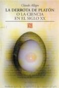 la derrota de platon o la ciencia en el siglo xx-claude allegre-9789681668181 la derrota de platon o la ciencia en el siglo xx-claude allegre-9789681668181