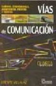 vias de comunicacion: caminos, ferrocarriles, aeropuertos, puente s y puertos (4ª ed)-carlos crespo villalaz-9789681868581 vias de comunicacion: caminos, ferrocarriles, aeropuertos, puente s y puertos (4ª ed)-carlos crespo villalaz-9789681868581