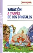 sanación a traves de los cristales-claudio marquez-9789871124381 sanación a traves de los cristales-claudio marquez-9789871124381