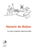 la obra maestra desconocida-honore de balzac-9789875990081 la obra maestra desconocida-honore de balzac-9789875990081