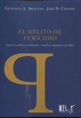 el delito de femicidio-gustavo a. arocena-9789974708181 el delito de femicidio-gustavo a. arocena-9789974708181