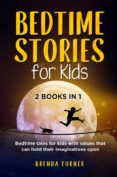 Descargas gratuitas de libros electrónicos para kindle BEDTIME STORIES FOR KIDS (2 BOOKS IN 1). BEDTIME TALES FOR KIDS WITH VALUES THAT CAN HOLD THEIR IMAGINATIONS OPEN. ePub PDB MOBI en español