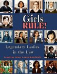 GIRLS RULE! LEGENDARY LADIES IN THE LAW