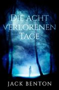 DIE ACHT VERLORENEN TAGE