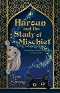 HAROUN AND THE STUDY OF MISCHIEF
