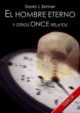 el hombre eterno (doce relatos de angustia y muerte) (ebook)-david j. skinner-2910018039351 el hombre eterno (doce relatos de angustia y muerte) (ebook)-david j. skinner-2910018039351