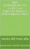 mis experiencias con las psicofonias y las psicoimagenes (ebook)-2910021921599 mis experiencias con las psicofonias y las psicoimagenes (ebook)-2910021921599