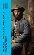 RECOLLECTIONS OF A CONFEDERATE STAFF OFFICER  (edición en inglés)