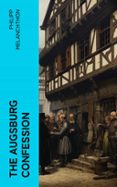 THE AUGSBURG CONFESSION  (edición en inglés)