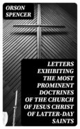 Descarga gratuita de ebooks epub LETTERS EXHIBITING THE MOST PROMINENT DOCTRINES OF THE CHURCH OF JESUS CHRIST OF LATTER-DAY SAINTS