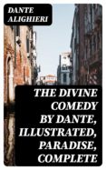 Descarga gratuita de Ebook mobi THE DIVINE COMEDY BY DANTE, ILLUSTRATED, PARADISE, COMPLETE