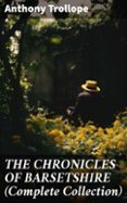 Descargar libros de epub rapidshare THE CHRONICLES OF BARSETSHIRE (COMPLETE COLLECTION)  (edición en inglés) de ANTHONY TROLLOPE FB2 ePub 8596547672791 (Spanish Edition)