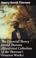 Descargando libros a iphone 4 THE ESSENTIAL HENRY DAVID THOREAU (ILLUSTRATED COLLECTION OF THE THOREAU'S GREATEST WORKS)  (edición en inglés)