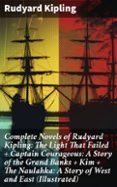 Ipod descarga audiolibros COMPLETE NOVELS OF RUDYARD KIPLING: THE LIGHT THAT FAILED + CAPTAIN COURAGEOUS: A STORY OF THE GRAND BANKS + KIM + THE NAULAHKA: A STORY OF WEST AND EAST (ILLUSTRATED)
				EBOOK (edici&oacute;n en ingl&eacute;s) PDF CHM 8596547804291 de RUDYARD KIPLING en espa&ntilde;ol