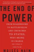 the end of power: from boardrooms to battlefields and churches to states, why being in charge ins t what it used to be-moises naim-9780465065691 the end of power: from boardrooms to battlefields and churches to states, why being in charge ins t what it used to be-moises naim-9780465065691
