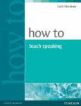 how to teach speaking-scott thornbury-9780582853591 how to teach speaking-scott thornbury-9780582853591