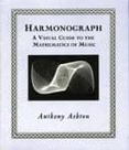 harmonograph: a visual guide to the mathematics of music-anthony ashton-9780802714091 harmonograph: a visual guide to the mathematics of music-anthony ashton-9780802714091