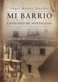 mi barrio. madrid 1964 - 1968 (ebook)-angel muñoz sanchez-9781635039191 mi barrio. madrid 1964 - 1968 (ebook)-angel muñoz sanchez-9781635039191