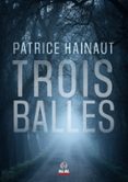 TROIS BALLES