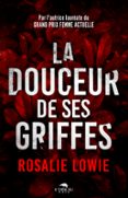 LA DOUCEUR DE SES GRIFFES