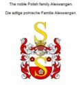 Descarga gratuita de ebook pdf THE NOBLE POLISH FAMILY ALEXWANGEN. DIE ADLIGE POLNISCHE FAMILIE ALEXWANGEN. 9783756213191
