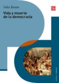 vida y muerte de la democracia-john keane-9786071655691 vida y muerte de la democracia-john keane-9786071655691