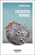 Descargar DJVU PDF gratis ebook LOS RESTOS DIURNOS 9786316505491 de AGUSTÍN ZALAZAR (Literatura española)