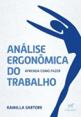 Descarga gratuita de libros torrent. ANÁLISE ERGONÔMICA DO TRABALHO  (edición en portugués) 9786556256191 de KAMILLA SARTORE 