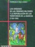 los origenes de las ordenes militares y la repoblacion de los ter ritorios de la mancha (1150-1250)-francisco ruiz gomez-9788400081591 los origenes de las ordenes militares y la repoblacion de los ter ritorios de la mancha (1150-1250)-francisco ruiz gomez-9788400081591