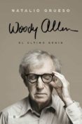 woody allen: el último genio-natalio grueso-9788401016691 woody allen: el último genio-natalio grueso-9788401016691