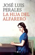 la hija del alfarero-jose luis perales-9788401020391 la hija del alfarero-jose luis perales-9788401020391