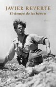 el tiempo de los héroes (ebook)-javier reverte-9788401354991 el tiempo de los héroes (ebook)-javier reverte-9788401354991
