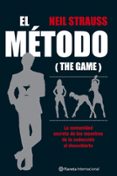 el metodo: al descubierto la sociedad secreta de los maestros de la seduccion-neil strauss-9788408067191 el metodo: al descubierto la sociedad secreta de los maestros de la seduccion-neil strauss-9788408067191