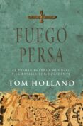 fuego persa: el primer imperio mundial y la batalla por occidente-tom holland-9788408071891 fuego persa: el primer imperio mundial y la batalla por occidente-tom holland-9788408071891