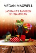 las ranas también se enamoran (ebook)-megan maxwell-9788408163091 las ranas también se enamoran (ebook)-megan maxwell-9788408163091