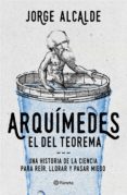 arquimedes, el del teorema-jorge alcalde-9788408168591 arquimedes, el del teorema-jorge alcalde-9788408168591