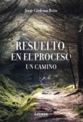 Amazon descargar libros de audio RESUELTO EN EL PROCESO. UN CAMINO de  PDF MOBI 9788411140591 (Spanish Edition)