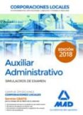 auxiliar administrativo de corporaciones locales: simulacros de examen-9788414215791 auxiliar administrativo de corporaciones locales: simulacros de examen-9788414215791