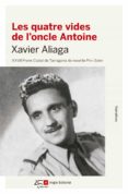 les quatre vides de l oncle antoine-xavier aliaga-9788415307891 les quatre vides de l oncle antoine-xavier aliaga-9788415307891